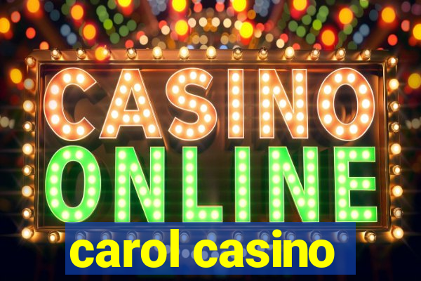 carol casino