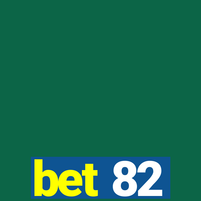 bet 82