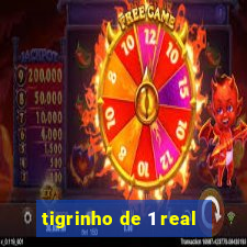 tigrinho de 1 real