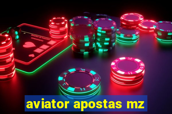 aviator apostas mz