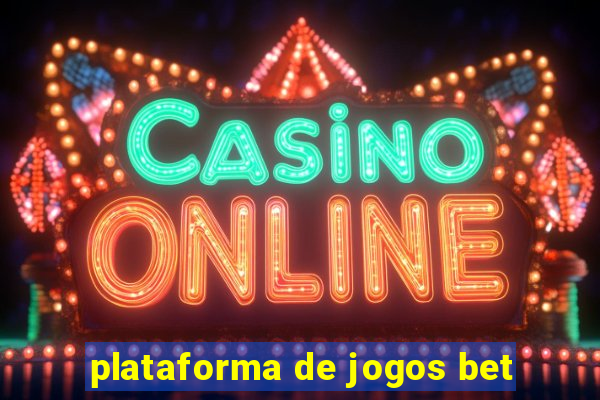 plataforma de jogos bet