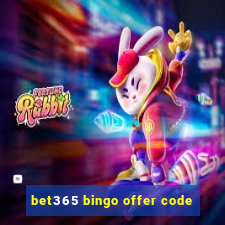 bet365 bingo offer code