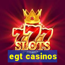 egt casinos