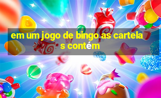 em um jogo de bingo as cartelas contém