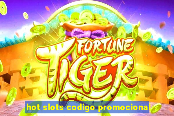 hot slots codigo promocional