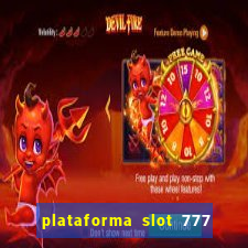 plataforma slot 777 é confiável