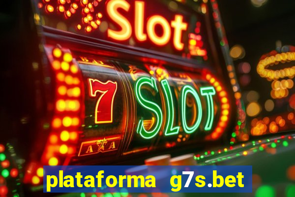 plataforma g7s.bet é confiável