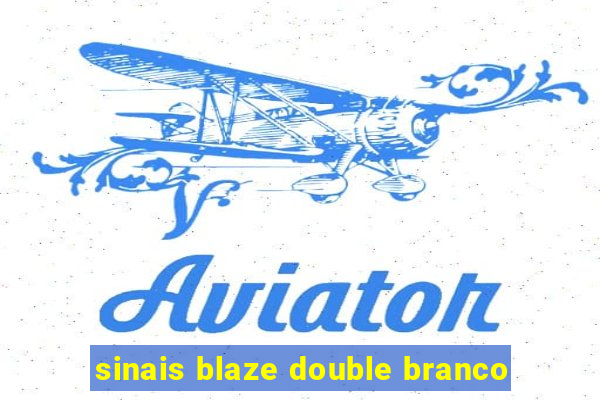 sinais blaze double branco