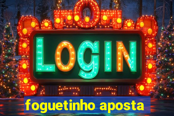 foguetinho aposta