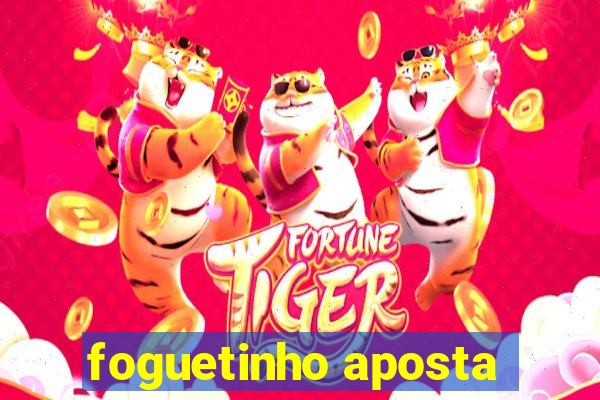 foguetinho aposta