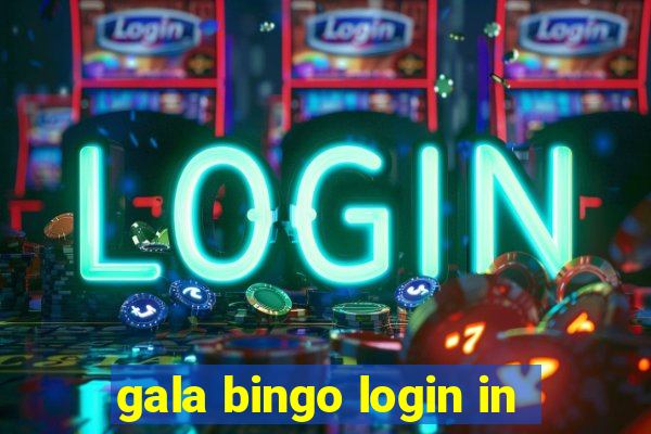 gala bingo login in