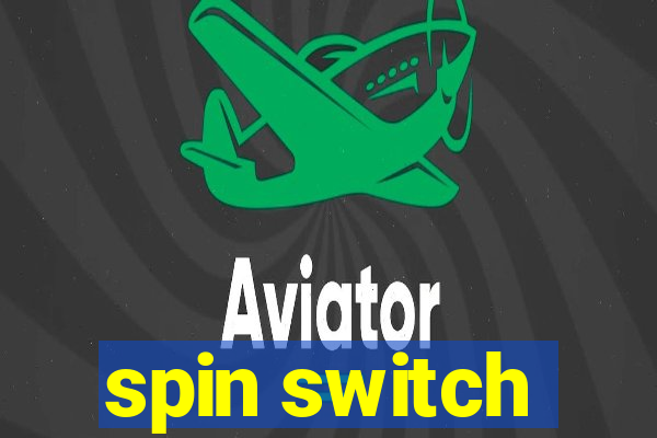 spin switch