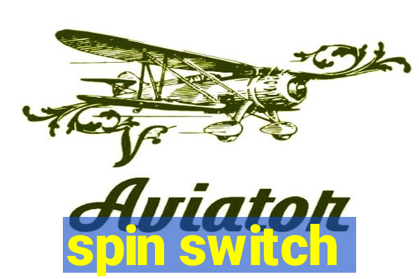 spin switch