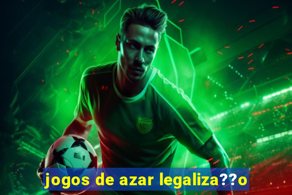 jogos de azar legaliza??o