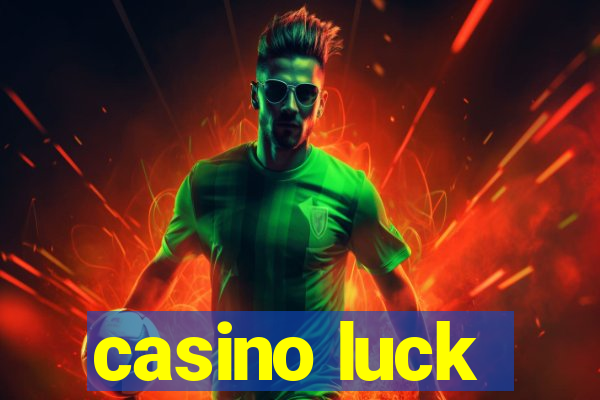 casino luck