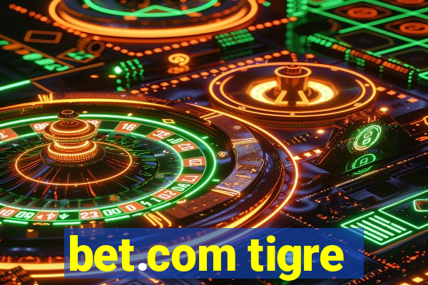 bet.com tigre