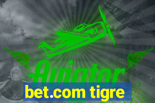 bet.com tigre