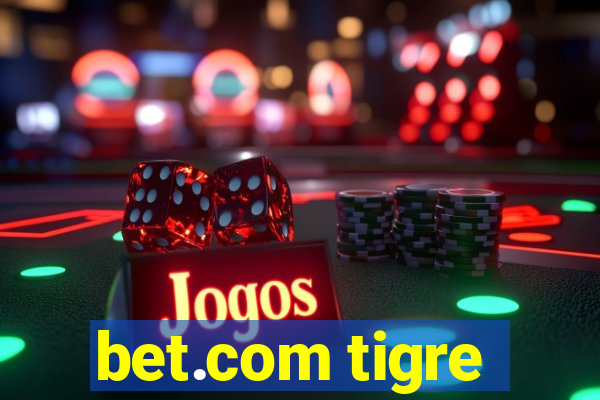 bet.com tigre