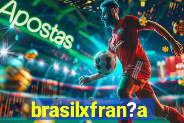 brasilxfran?a