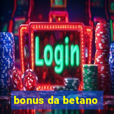 bonus da betano