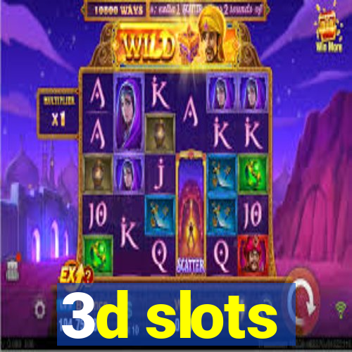 3d slots