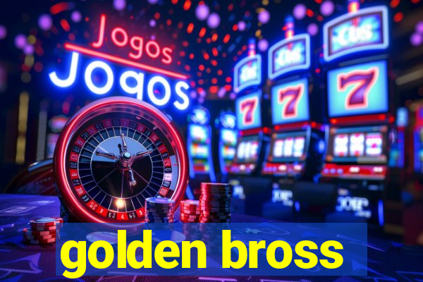 golden bross