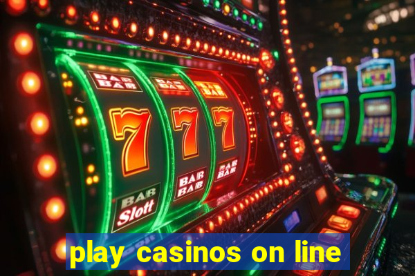 play casinos on line