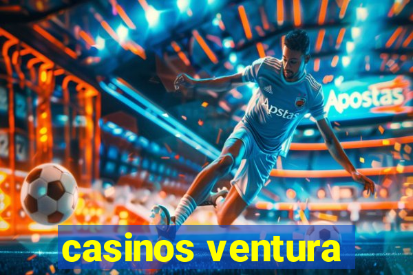 casinos ventura