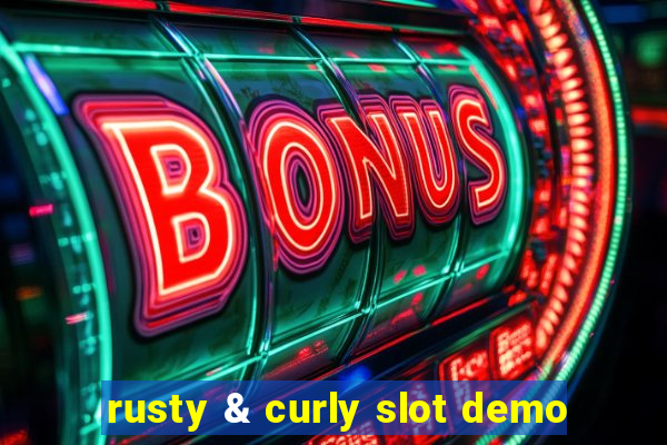 rusty & curly slot demo