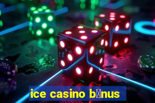 ice casino b么nus