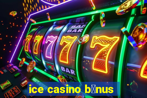 ice casino b么nus