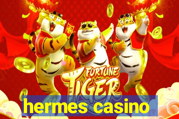 hermes casino