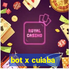 bot x cuiaba