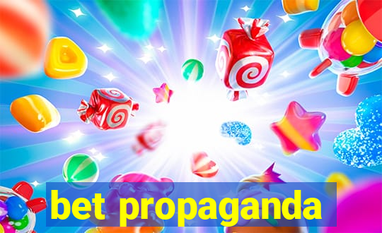 bet propaganda