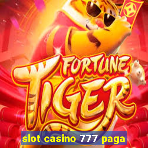 slot casino 777 paga