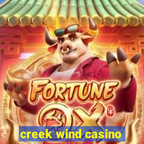 creek wind casino