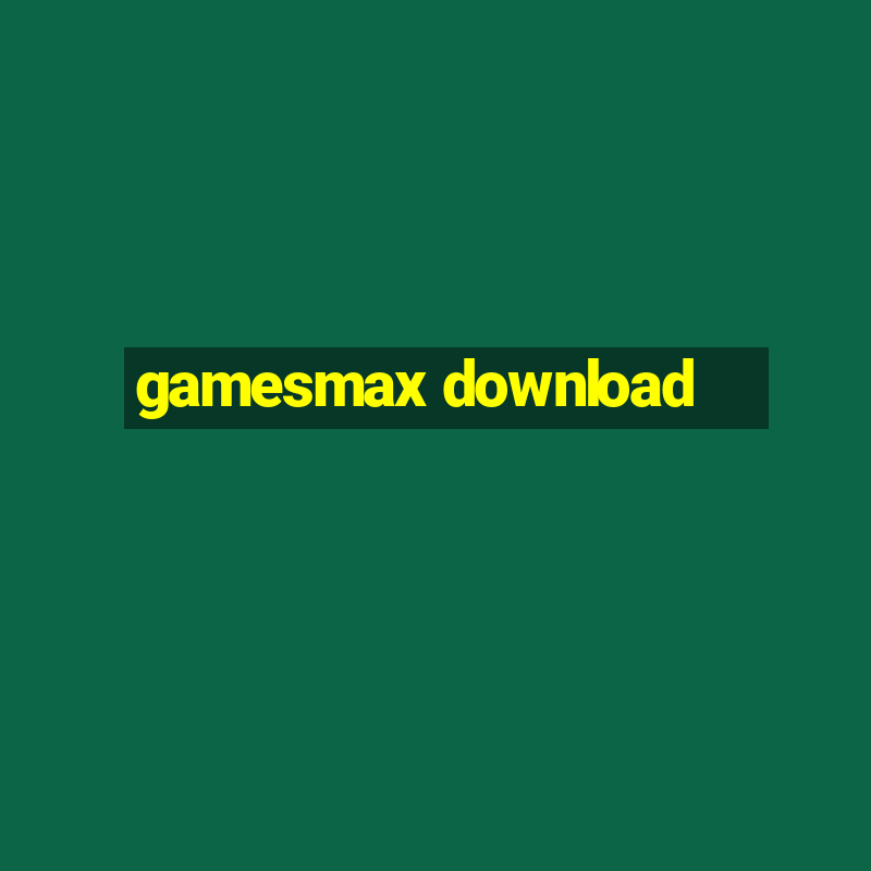 gamesmax download