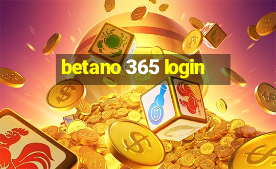 betano 365 login