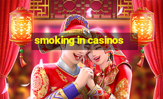 smoking in casinos