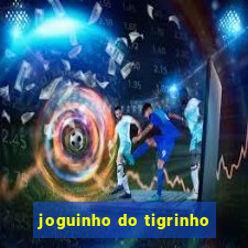 joguinho do tigrinho