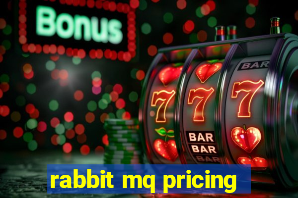 rabbit mq pricing