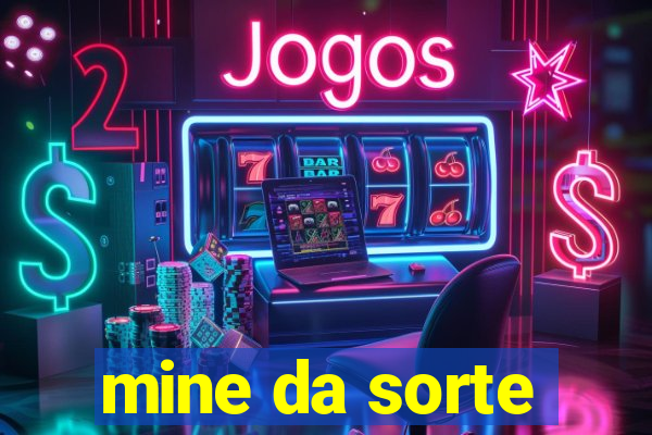 mine da sorte