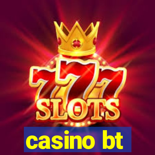 casino bt