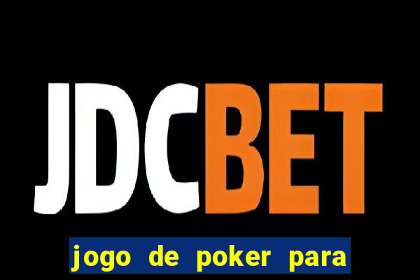 jogo de poker para ganhar dinheiro