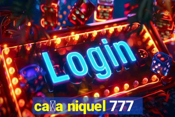 ca莽a niquel 777