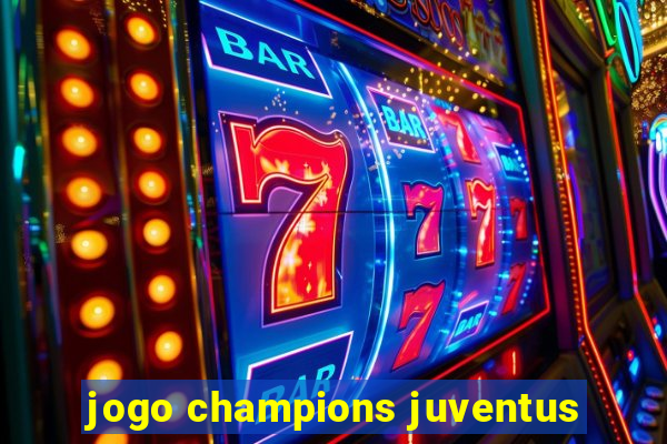 jogo champions juventus