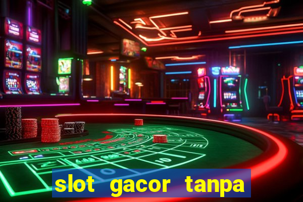 slot gacor tanpa potongan pulsa