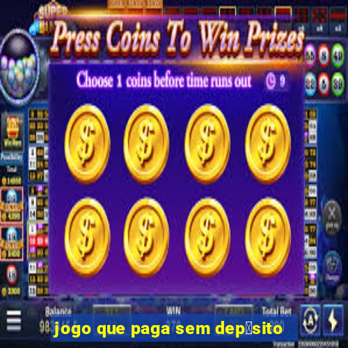 jogo que paga sem dep贸sito