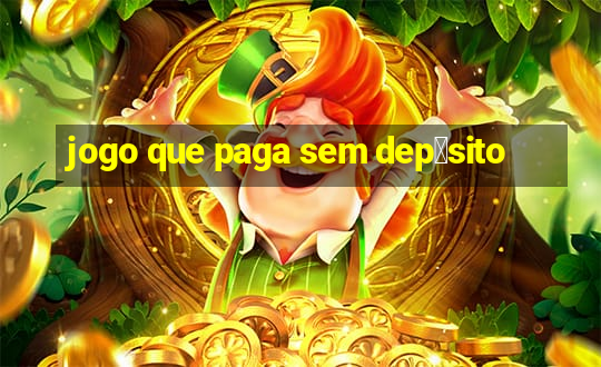 jogo que paga sem dep贸sito