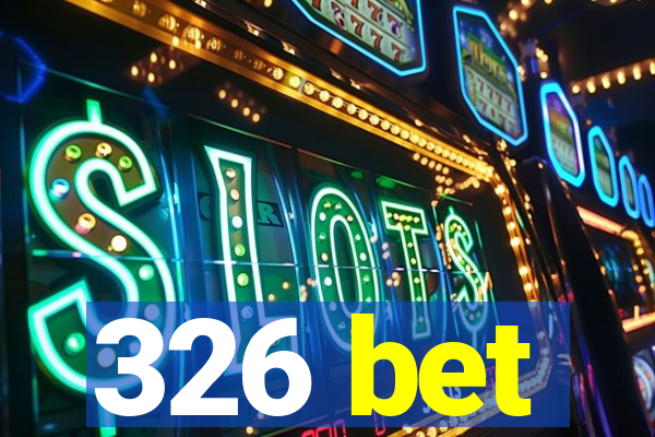 326 bet